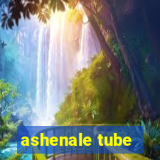 ashenale tube